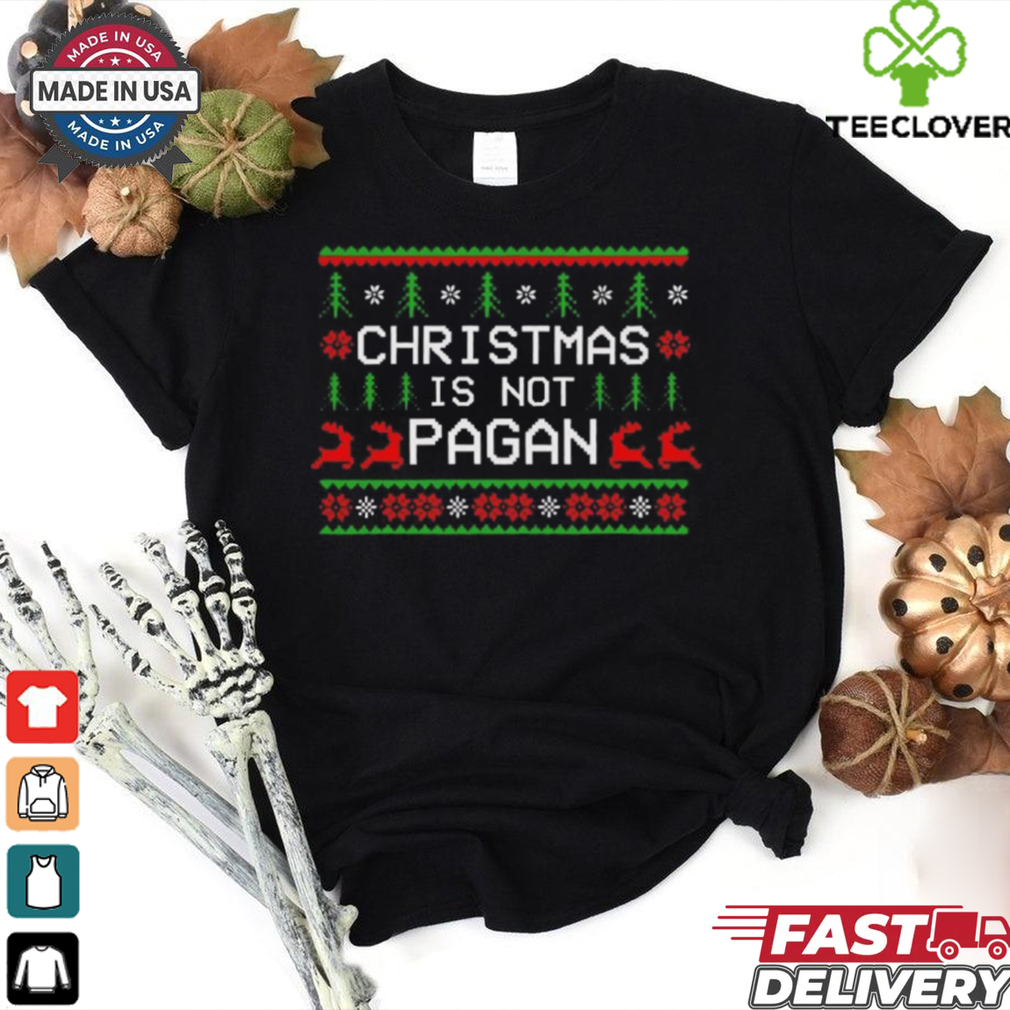 Christmas is not pagan shirt Christmas is not pagan shirt