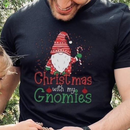 Christmas with my Gnomies Christmas T Shirt