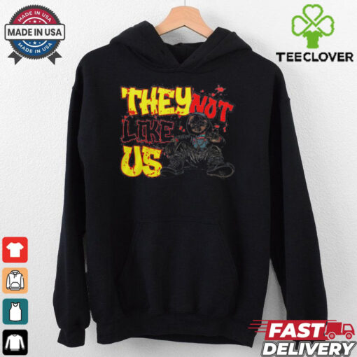 Chucky They Not Like Us Halloween Horror Unisex T hoodie, sweater, longsleeve, shirt v-neck, t-shirt, Hoodie, Tank Top