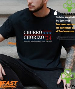 Churro Chorizo 2024 Sancho's Taqueria Serve Them The Best Unisex t hoodie, sweater, longsleeve, shirt v-neck, t-shirt