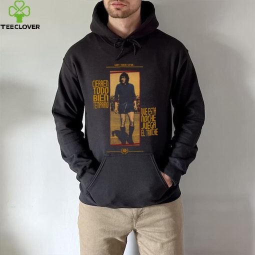 Cierren Todo Bien Temprano Diego Maradona shirt