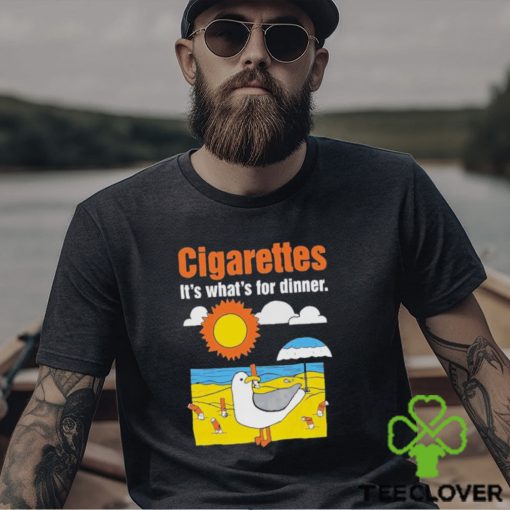 Cigarettes It’s What’s For Dinner Shirt