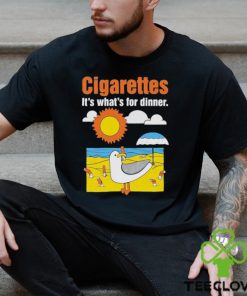 Cigarettes It’s What’s For Dinner Shirt