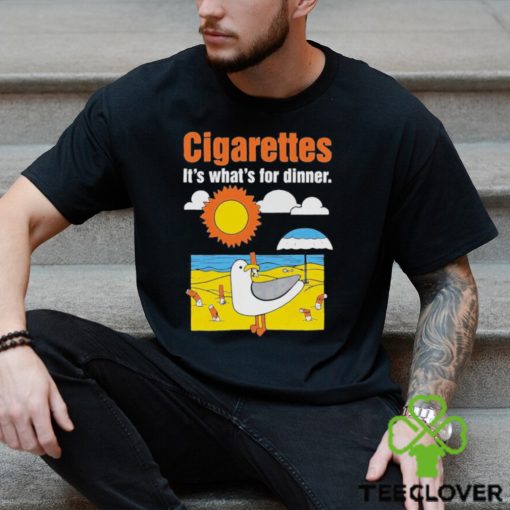 Cigarettes It’s What’s For Dinner Shirt