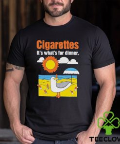 Cigarettes It’s What’s For Dinner Shirt