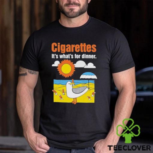 Cigarettes It’s What’s For Dinner Shirt