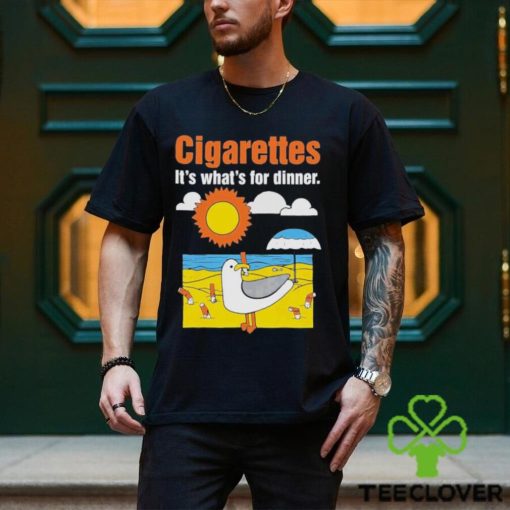 Cigarettes It’s What’s For Dinner Shirt