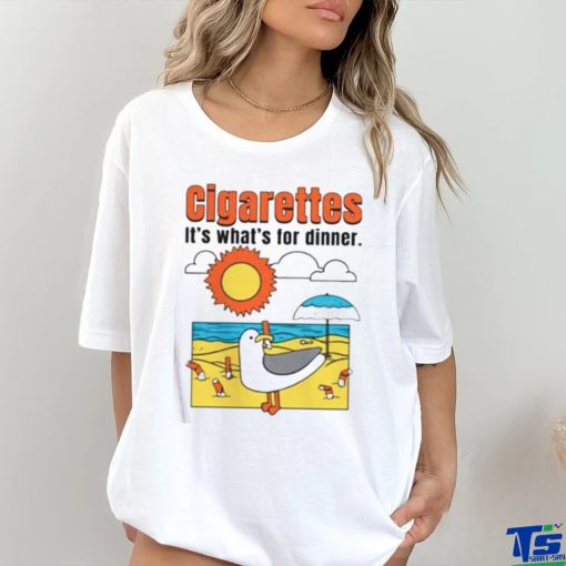 Cigarettes It’s What’s For Dinner T Shirt