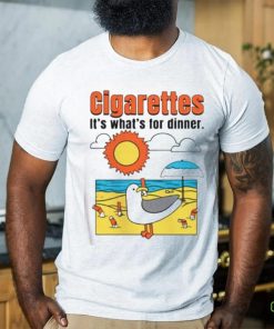 Cigarettes It’s What’s For Dinner T Shirt