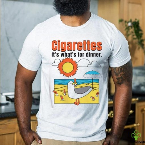 Cigarettes It’s What’s For Dinner T Shirt