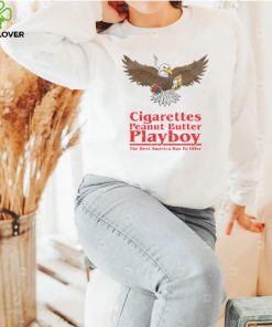 Cigarettes Peanut Butter Playboy The Best America Has To Offer Shirt