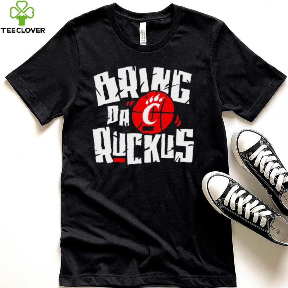 Cincinnati Bearcats basketball Bring da Ruckus logo shirt Cincinnati Bearcats basketball Bring da Ruckus logo shirt
