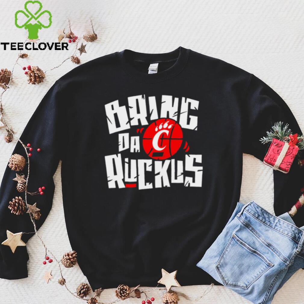 Cincinnati Bearcats basketball Bring da Ruckus logo shirt Cincinnati Bearcats basketball Bring da Ruckus logo shirt