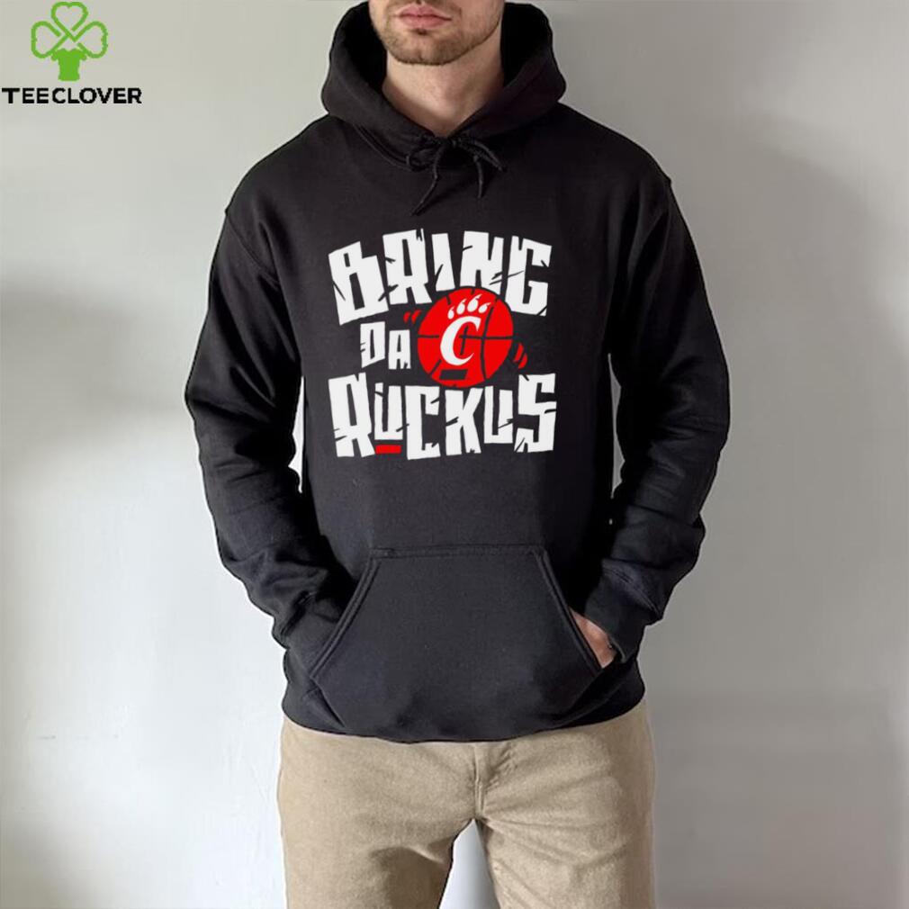 Cincinnati Bearcats basketball Bring da Ruckus logo shirt Cincinnati Bearcats basketball Bring da Ruckus logo shirt