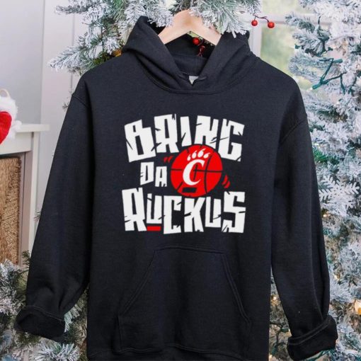Cincinnati Bearcats basketball Bring da Ruckus logo shirt