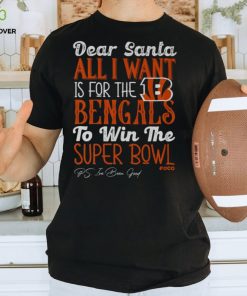 Cincinnati Bengals All I Want To Win The Super BOWL T Shirt