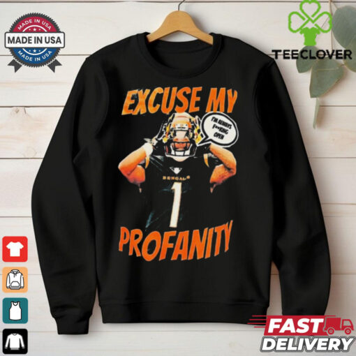 Cincinnati Bengals Excuse My Profanity I’m Always Fucking Open t hoodie, sweater, longsleeve, shirt v-neck, t-shirt