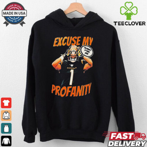 Cincinnati Bengals Excuse My Profanity I’m Always Fucking Open t hoodie, sweater, longsleeve, shirt v-neck, t-shirt