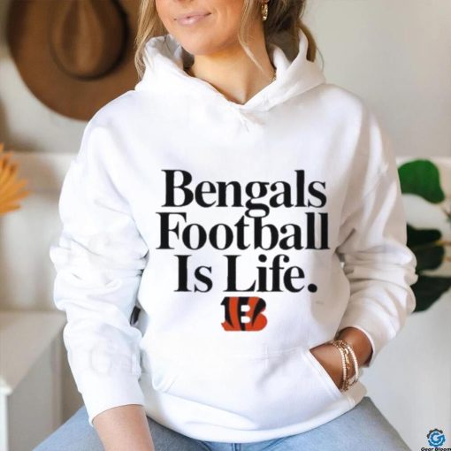 Cincinnati Bengals Football Is Life Shirt