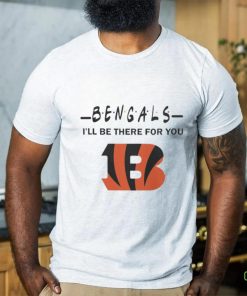 Cincinnati Bengals Nfl I’ll Be There For You Logo Shirt