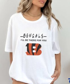 Cincinnati Bengals Nfl I’ll Be There For You Logo Shirt