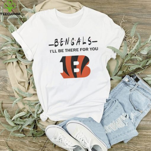 Cincinnati Bengals Nfl I’ll Be There For You Logo T Shirt