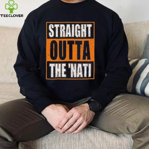 Cincinnati Bengals Straight Outta The Nati Shirt