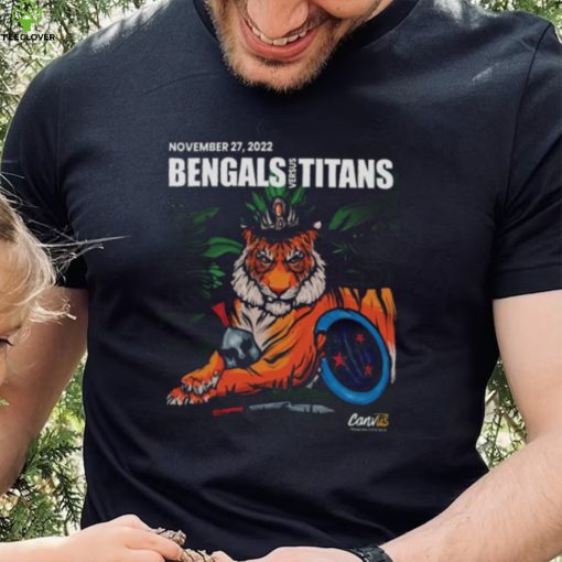 Cincinnati Bengals Versus Tennessee Titans November 27 2022 Shirt