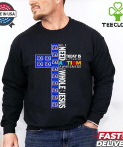 Cincinnati Bengals all I need today is a little bit of Autism Awareness and a whole lot of Jesus shirt