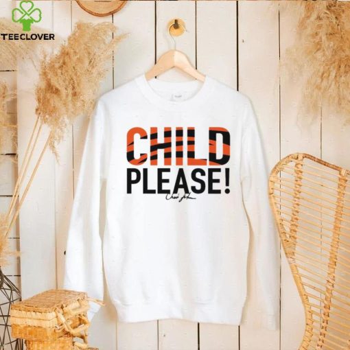 Cincinnati Bengals child please hoodie, sweater, longsleeve, shirt v-neck, t-shirt