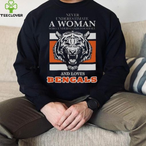 Cincinnati Bengals never underestimate a woman who understands football and loves Cincinnati Bengals signatures 2023 shirt