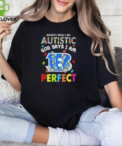 Cincinnati Bengals society says I am Autistic god says I am perfect hoodie, sweater, longsleeve, shirt v-neck, t-shirt