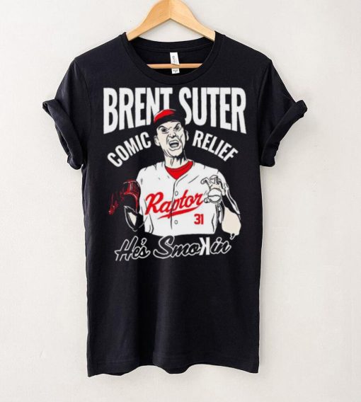 Cincinnati Reds Brent Suter 31 Comic Relief he’s smokin’ hoodie, sweater, longsleeve, shirt v-neck, t-shirt