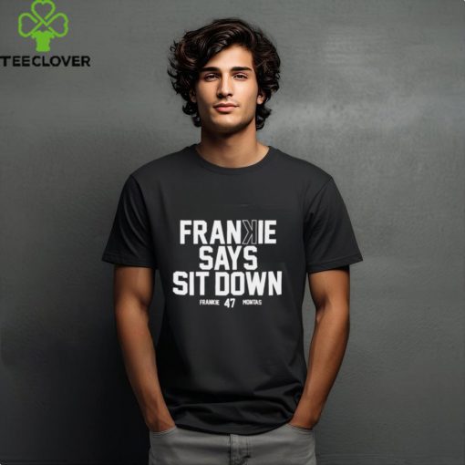 Cincinnati Reds Frankie Montas 47 Says Sit Down T Shirt