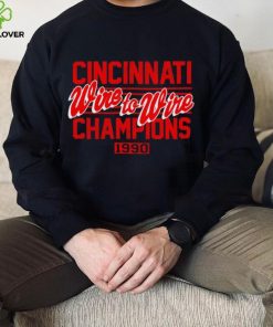 Cincinnati Wire To Wire Champions 1990 hoodie, sweater, longsleeve, shirt v-neck, t-shirt