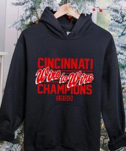 Cincinnati Wire To Wire Champions 1990 hoodie, sweater, longsleeve, shirt v-neck, t-shirt