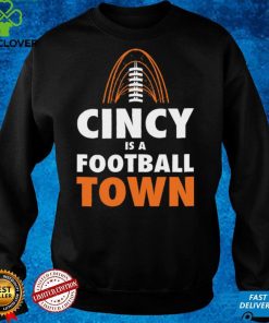 Cincinnati is a Football Town Shirt