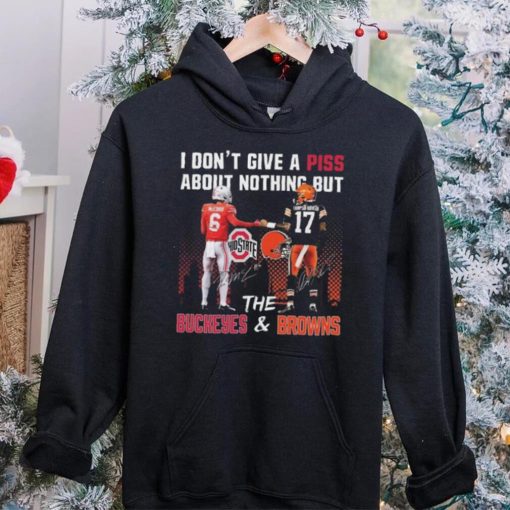 City I Don’t Give A Piss About Nothing But The Buckeyes And Browns Signatures T hoodie, sweater, longsleeve, shirt v-neck, t-shirt