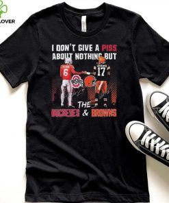 City I Don’t Give A Piss About Nothing But The Buckeyes And Browns Signatures T hoodie, sweater, longsleeve, shirt v-neck, t-shirt