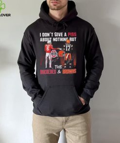 City I Don’t Give A Piss About Nothing But The Buckeyes And Browns Signatures T hoodie, sweater, longsleeve, shirt v-neck, t-shirt