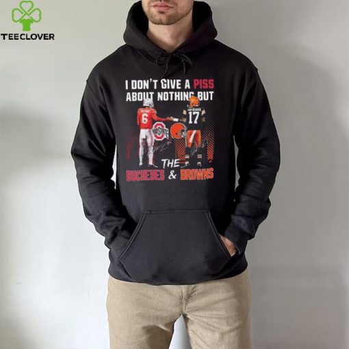 City I Don’t Give A Piss About Nothing But The Buckeyes And Browns Signatures T hoodie, sweater, longsleeve, shirt v-neck, t-shirt