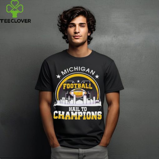 City Sphere Michigan Football Hail To Champions hoodie, sweater, longsleeve, shirt v-neck, t-shirt