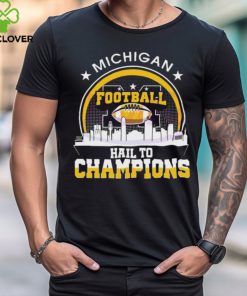 City Sphere Michigan Football Hail To Champions hoodie, sweater, longsleeve, shirt v-neck, t-shirt