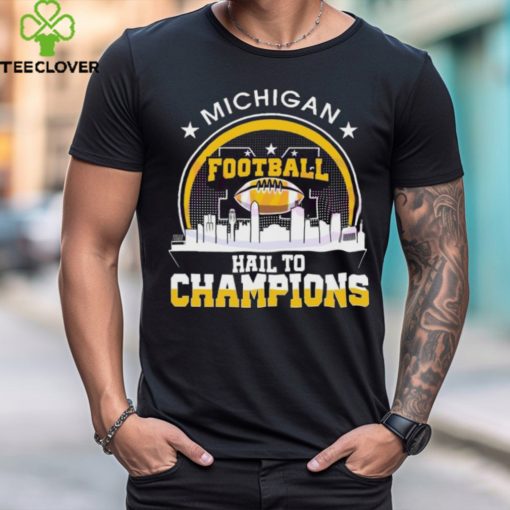 City Sphere Michigan Football Hail To Champions hoodie, sweater, longsleeve, shirt v-neck, t-shirt