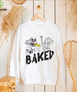 Clams Let’s Get Baked T Shirt