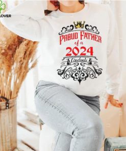 Class of 2024 Proud Father of graduate T Shirt 1 Class of 2024 Proud Father of graduate T Shirt