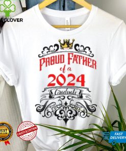 Class of 2024 Proud Father of graduate T Shirt 3 Class of 2024 Proud Father of graduate T Shirt
