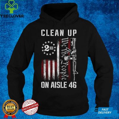 Clean up on aisle 46 We The People American Flag AR 15 Long Sleeve T Shirt1