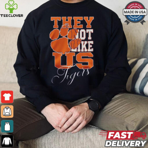 Clemson Tigers They Not Like Us Tigers Fan 2024 hoodie, sweater, longsleeve, shirt v-neck, t-shirt