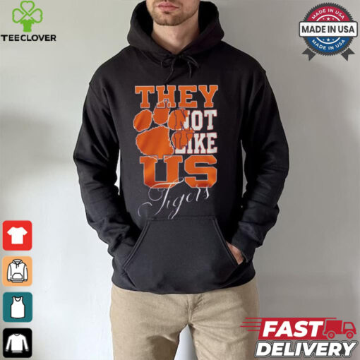 Clemson Tigers They Not Like Us Tigers Fan 2024 hoodie, sweater, longsleeve, shirt v-neck, t-shirt